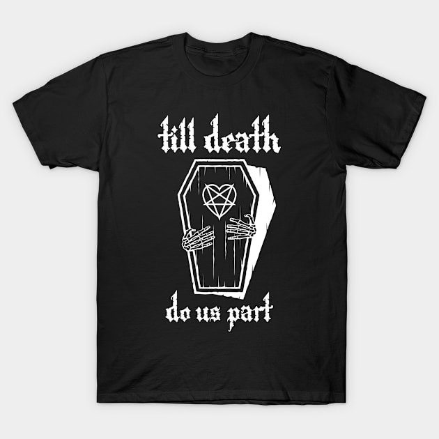 Till Death Do Us Part Coffin T-Shirt by Grandeduc